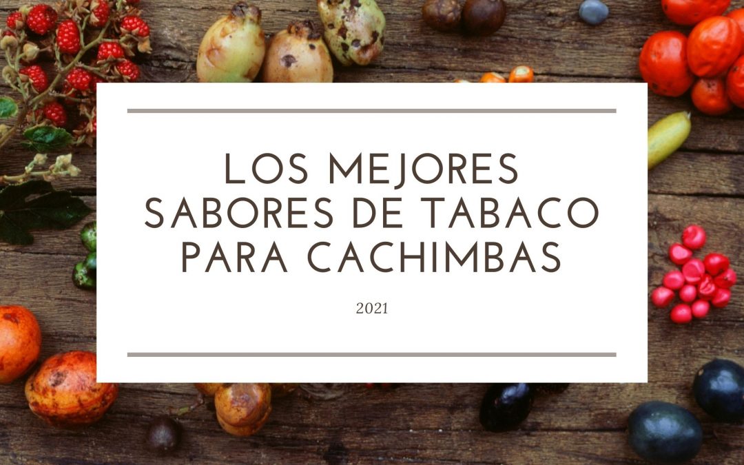 mejores sabores de tabaco de cachimba