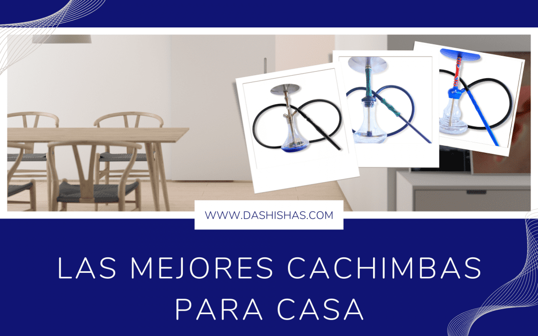 BANNER LAS MEJORES CACHIMBAS PARA CASA