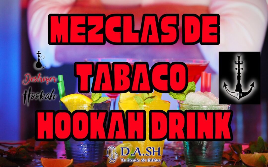 MEZCLAS DE TABACO HOOKAH DRINK