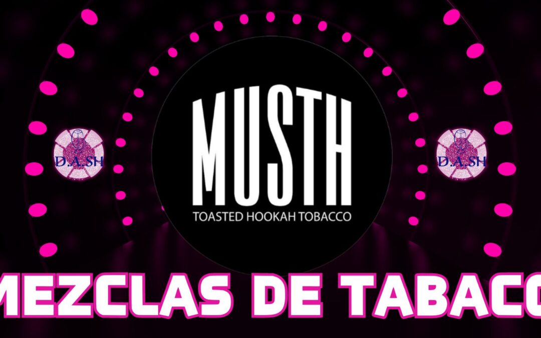 TABACO MUSTH
