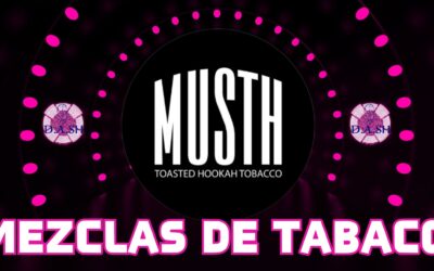MEZCLAS DE TABACO CON MUSTH