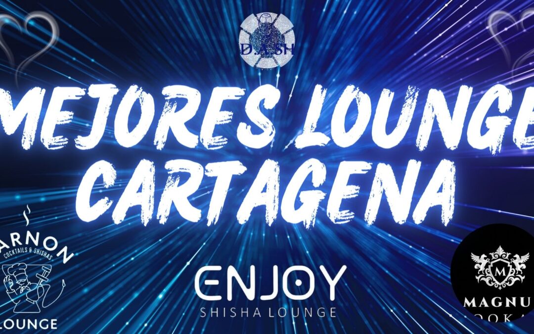 MEJORES LOUNGE CARTAGENA