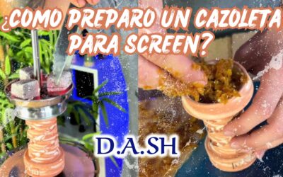 ¿COMO PREPARAR UNA CAZOLETA PARA SCREEN?